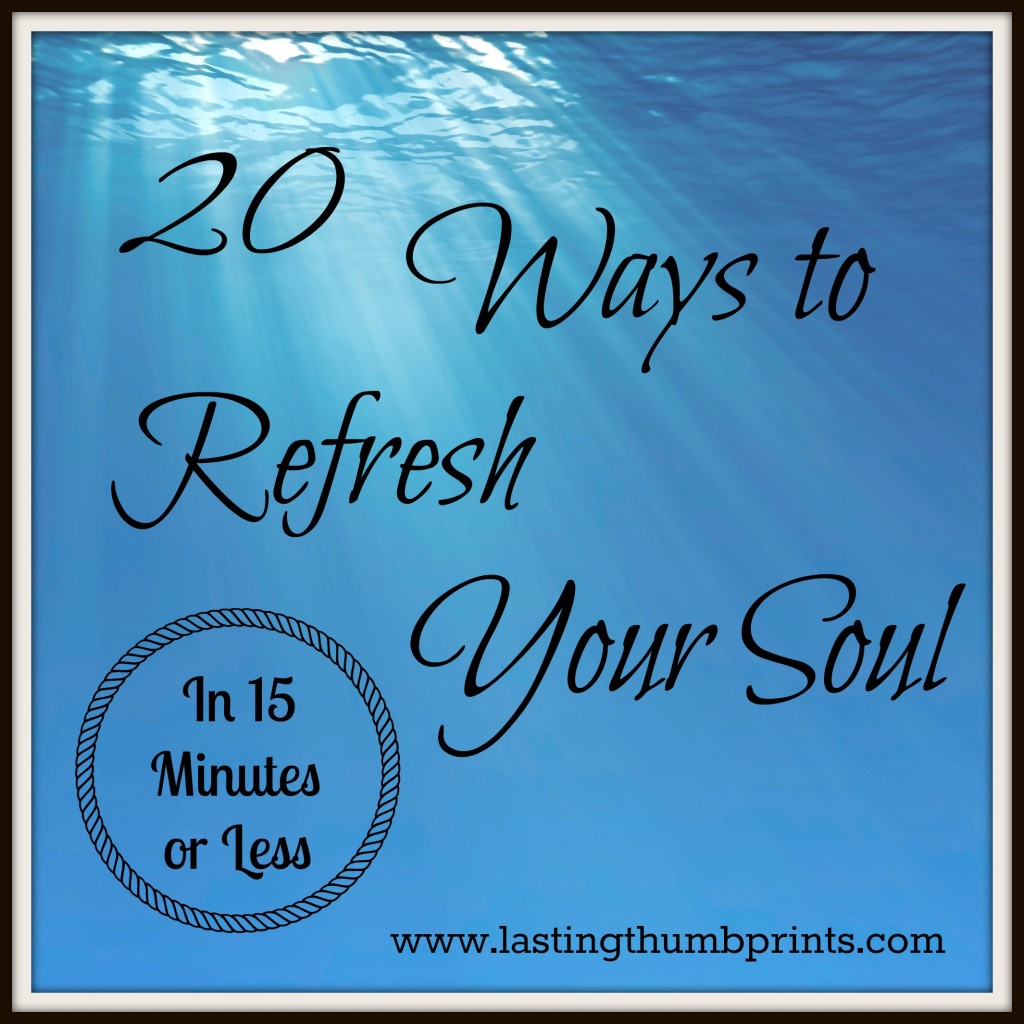 20 ways to refresh your soul